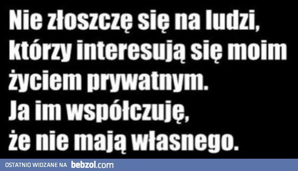 
    Nie złoszczę się