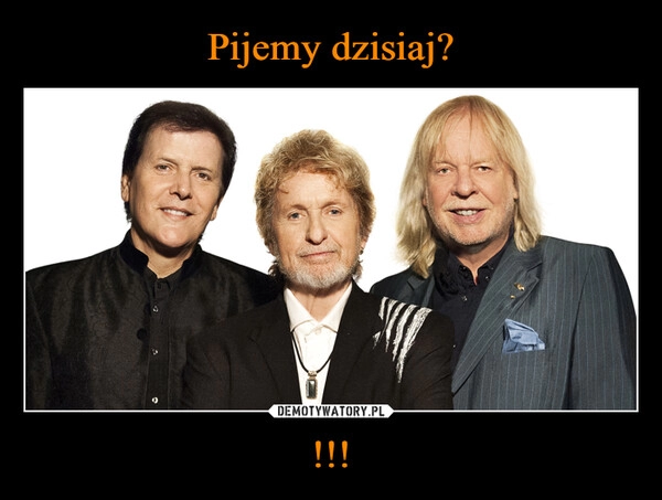 
    
Pijemy dzisiaj? !!! 