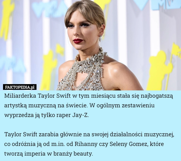 
    Miliarderka Taylor Swift w tym miesiącu stała się najbogatszą artystką muzyczną