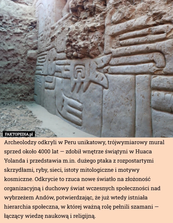 
    Archeolodzy odkryli w Peru unikatowy, trójwymiarowy mural sprzed około 4000