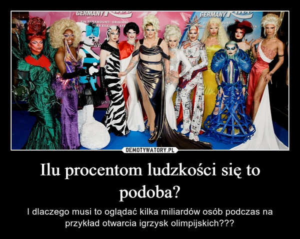 
    Ilu procentom ludzkości się to podoba?