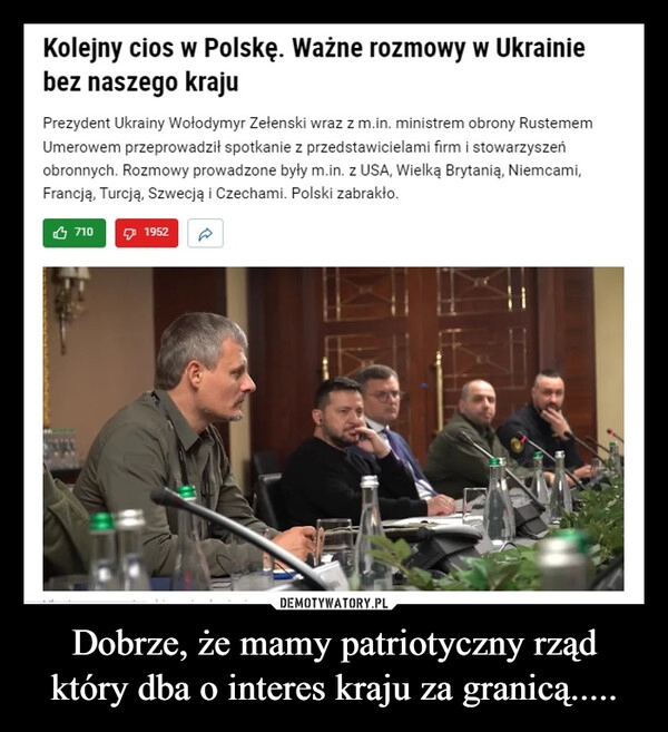 
    Dobrze, że mamy patriotyczny rząd który dba o interes kraju za granicą.....