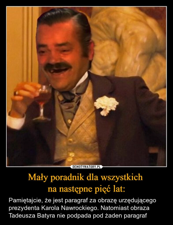 
    Mały poradnik dla wszystkich 
na następne pięć lat: