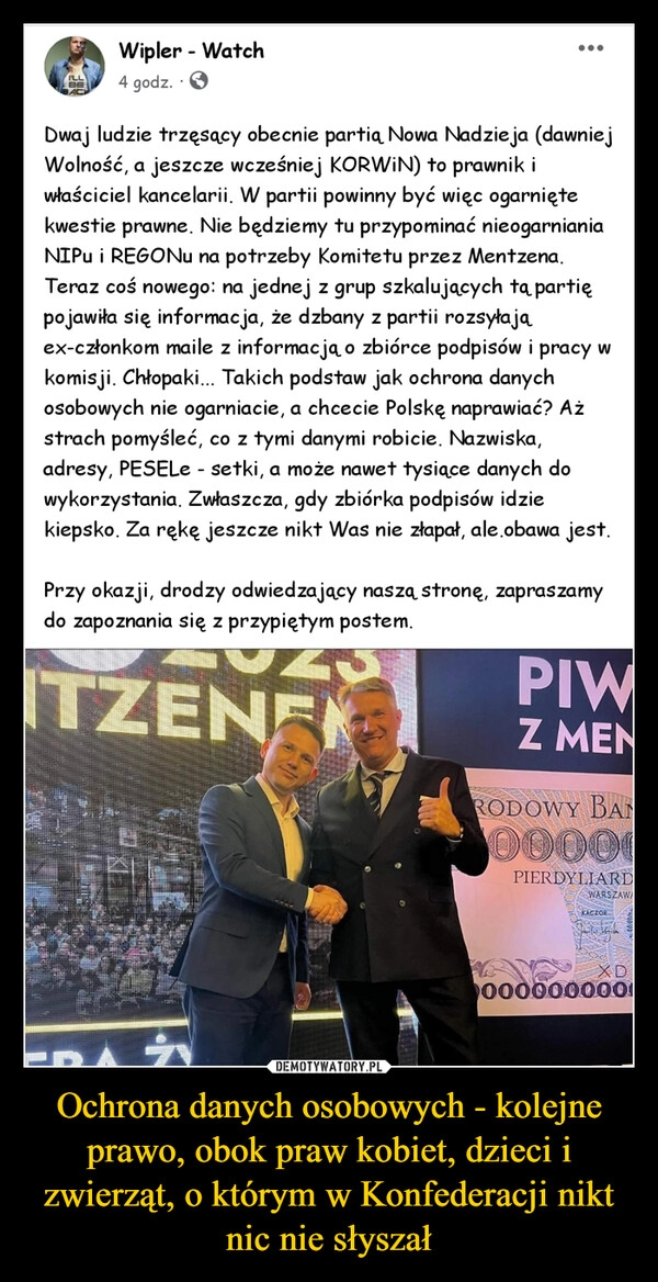 
    Ochrona danych osobowych - kolejne prawo, obok praw kobiet, dzieci i zwierząt, o którym w Konfederacji nikt nic nie słyszał