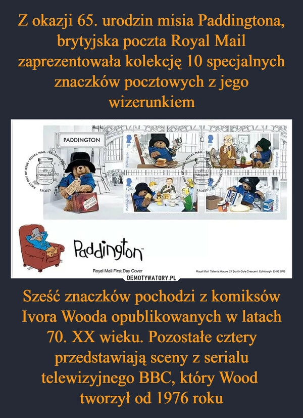 
    Z okazji 65. urodzin misia Paddingtona, brytyjska poczta Royal Mail zaprezentowała kolekcję 10 specjalnych znaczków pocztowych z jego wizerunkiem Sześć znaczków pochodzi z komiksów Ivora Wooda opublikowanych w latach 70. XX wieku. Pozostałe cztery przedstawiają sceny z serialu telewizyjnego BBC, który Wood 
tworzył od 1976 roku