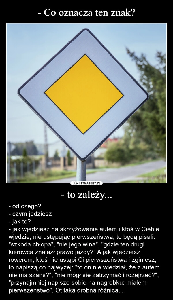 
    - Co oznacza ten znak? - to zależy...