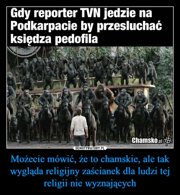 
    Możecie mówić, że to chamskie, ale tak wygląda religijny zaścianek dla ludzi tej religii nie wyznających