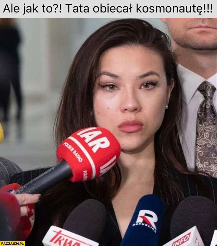 
    Aleksandra Wiśniewska ale jak to tata obiecał kosmonautę