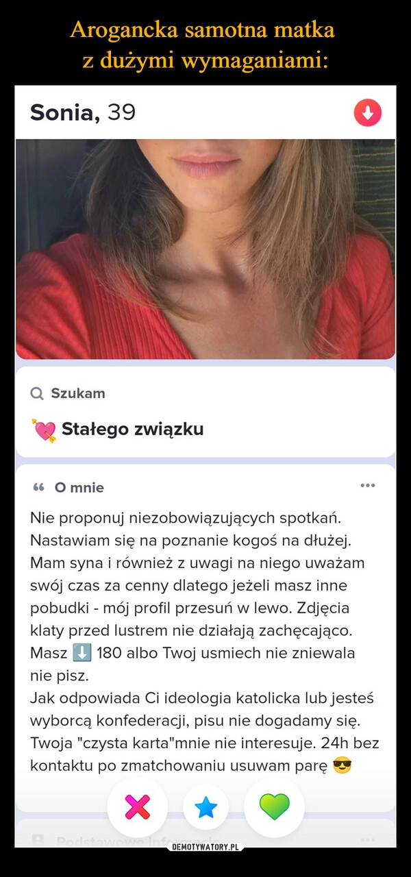 
    Arogancka samotna matka 
z dużymi wymaganiami: