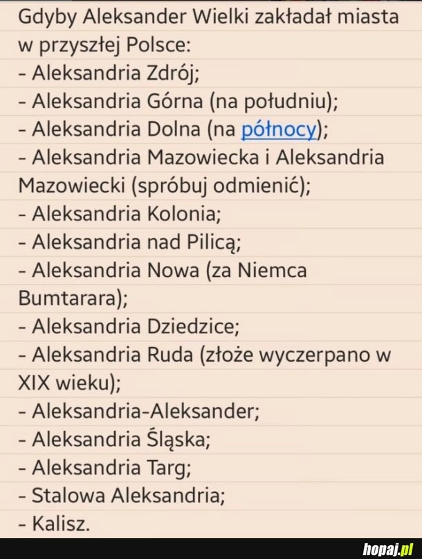 
    Gdyby Aleksander Wielki zakładał miasta w przyszłej Polsce