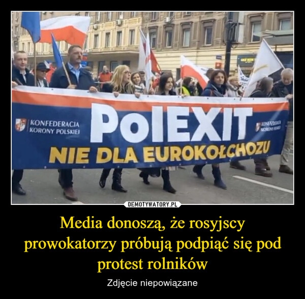 
    Media donoszą, że rosyjscy prowokatorzy próbują podpiąć się pod protest rolników