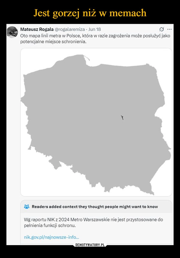 
    Jest gorzej niż w memach