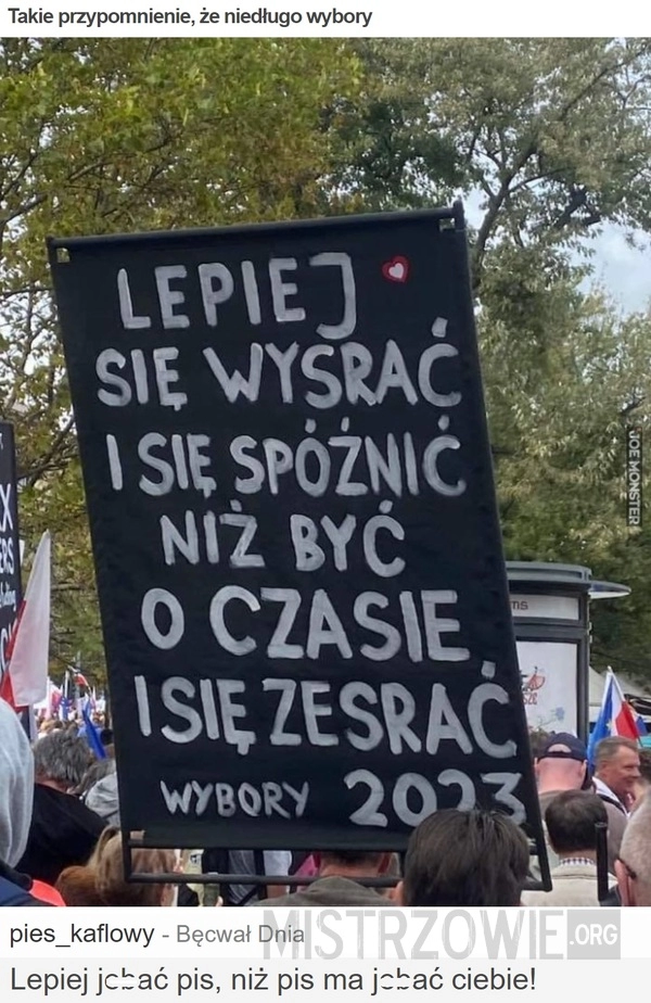 
    Takie przypomnienie, że niedługo wybory