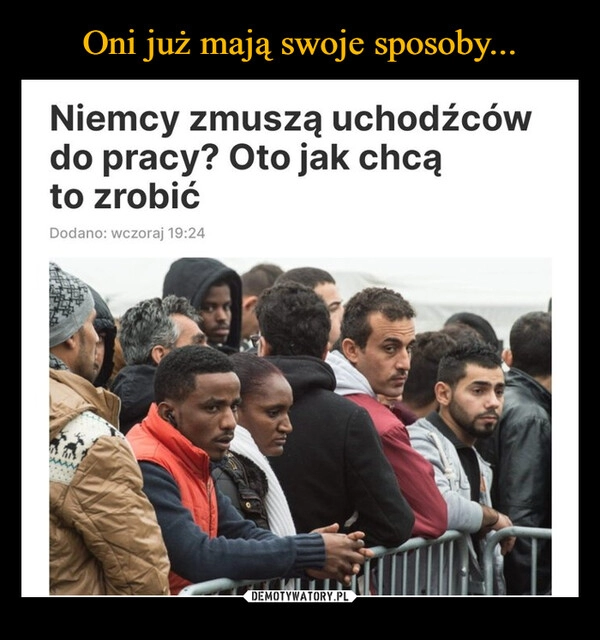 
    Oni już mają swoje sposoby...