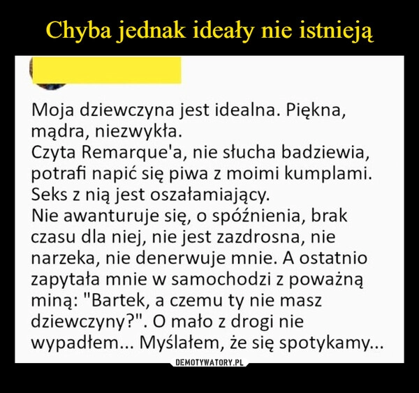 
    Chyba jednak ideały nie istnieją