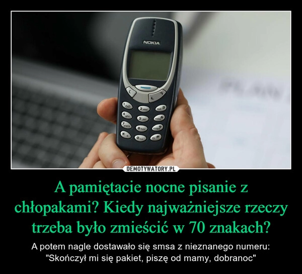 
    A pamiętacie nocne pisanie z chłopakami? Kiedy najważniejsze rzeczy trzeba było zmieścić w 70 znakach?