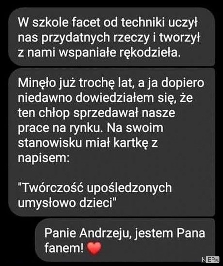 
    Kiedy ktoś w końcu poznał się na waszych artystycznych zdolnościach