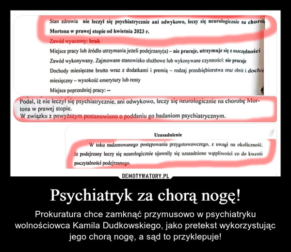 
    Psychiatryk za chorą nogę!