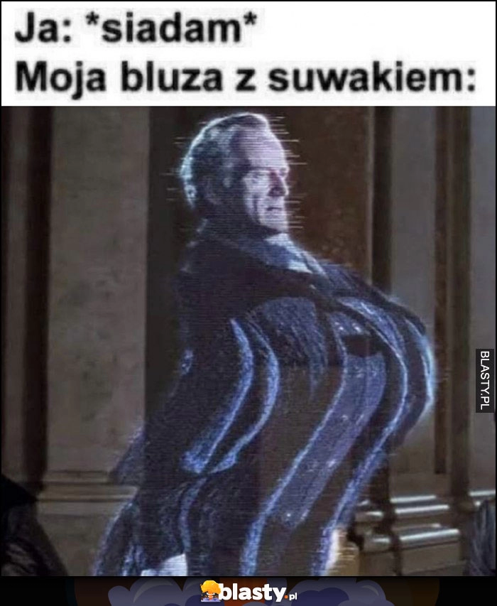 
    Ja: siadam, moja bluza z suwakiem wygina się