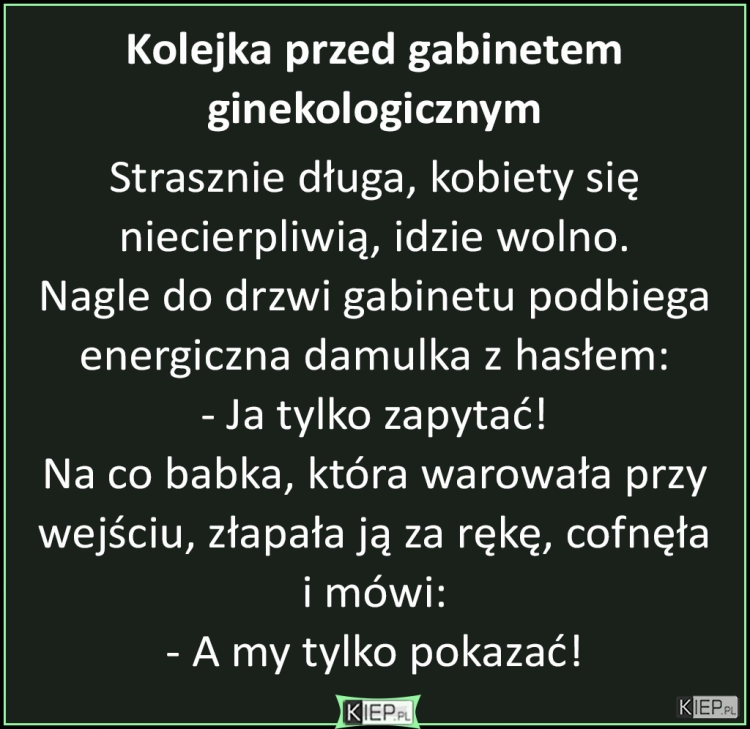 
    Kolejka przed gabinetem ginekologicznym...