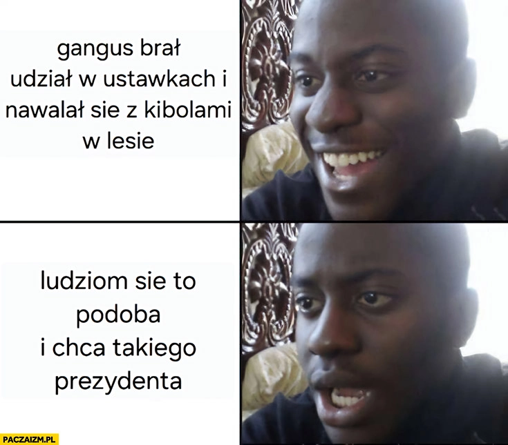 
    Gangus brał odział w ustawkach i nawalał się z kibolami w lesie ludziom się to podoba i chcą takiego prezydenta