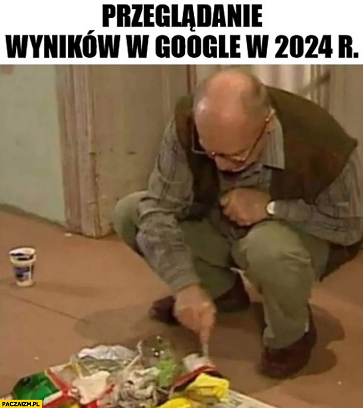 
    Przeglądanie wyników google w 2024 roku śmieci gówno świat według kiepskich