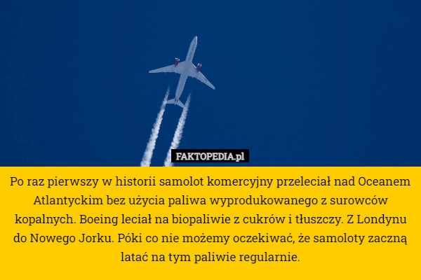 
    Po raz pierwszy w historii samolot komercyjny przeleciał nad Oceanem Atlantyckim