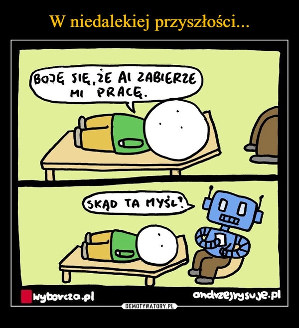 
    W niedalekiej przyszłości...