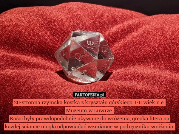 
    20-stronna rzymska kostka z kryształu górskiego. I-II wiek n.e. Muzeum w