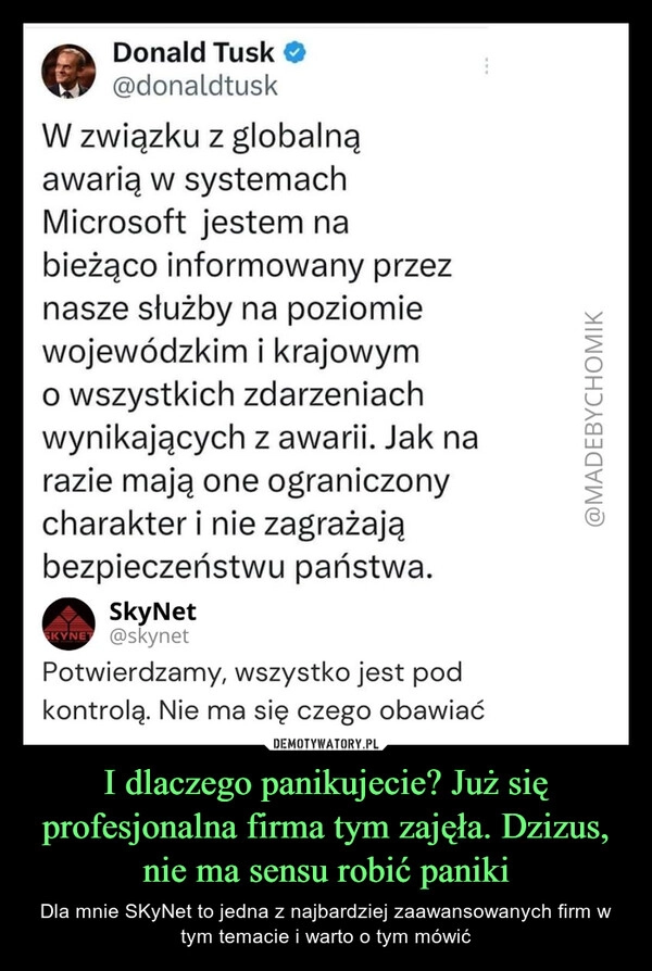 
    I dlaczego panikujecie? Już się profesjonalna firma tym zajęła. Dzizus, nie ma sensu robić paniki