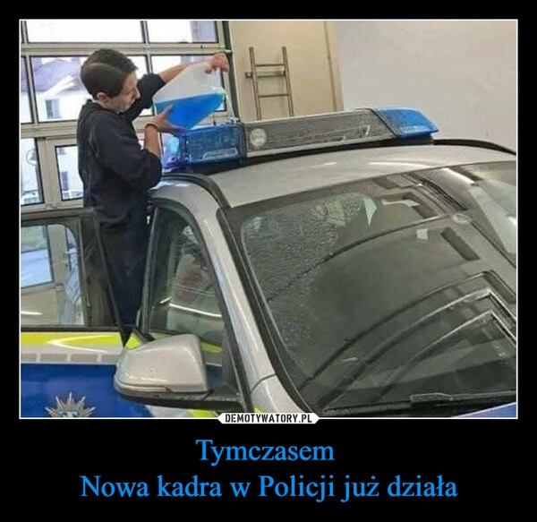 
    Tymczasem 
Nowa kadra w Policji już działa