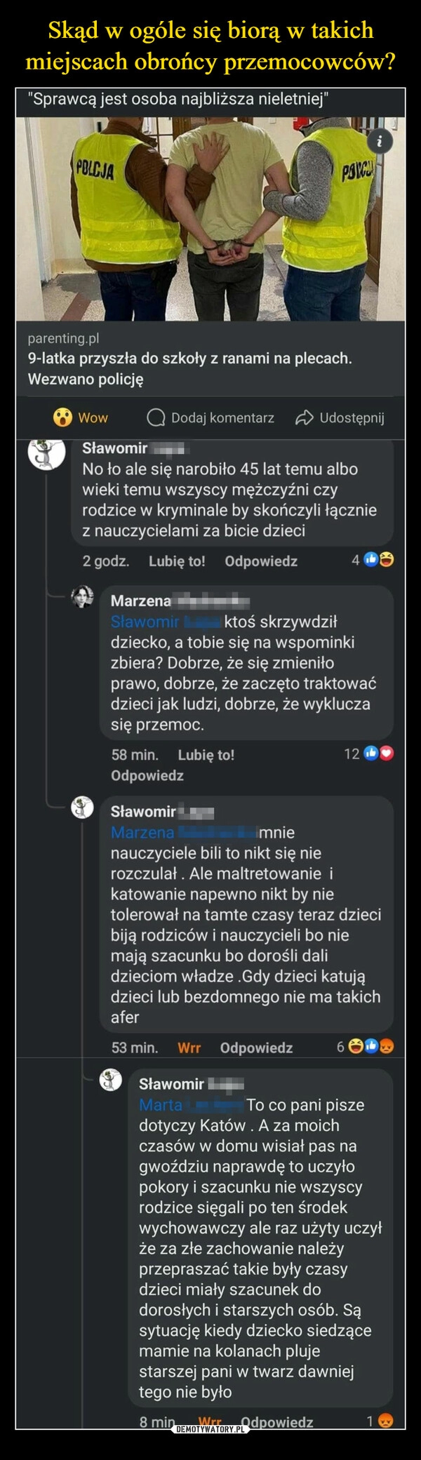 
    Skąd w ogóle się biorą w takich miejscach obrońcy przemocowców?