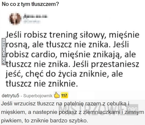 
    No co z tym tłuszczem?