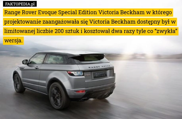 
    Range Rover Evoque Special Edition Victoria Beckham w którego projektowanie