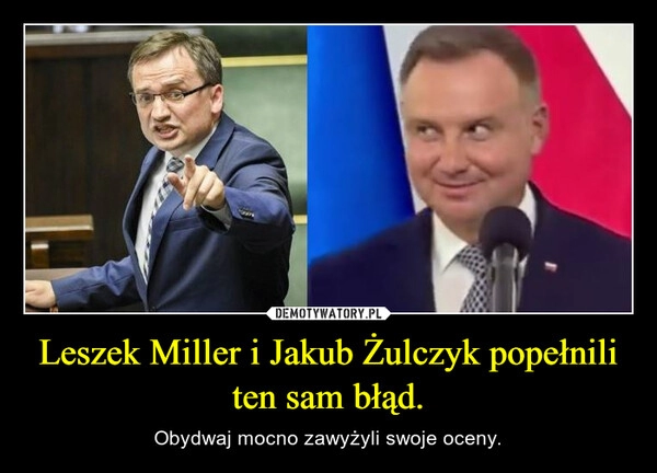 
    Leszek Miller i Jakub Żulczyk popełnili ten sam błąd.