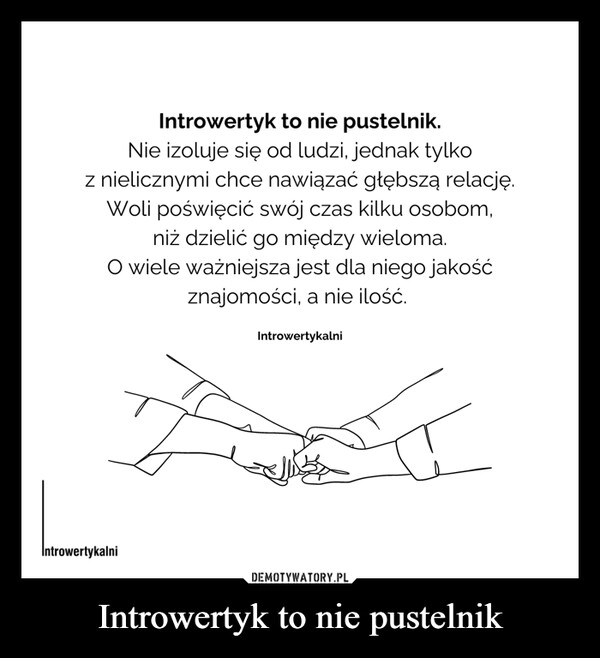 
    Introwertyk to nie pustelnik