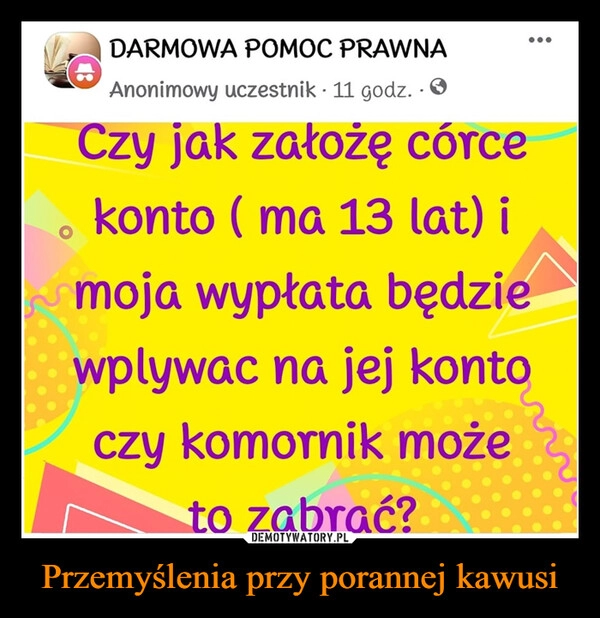 
    Przemyślenia przy porannej kawusi