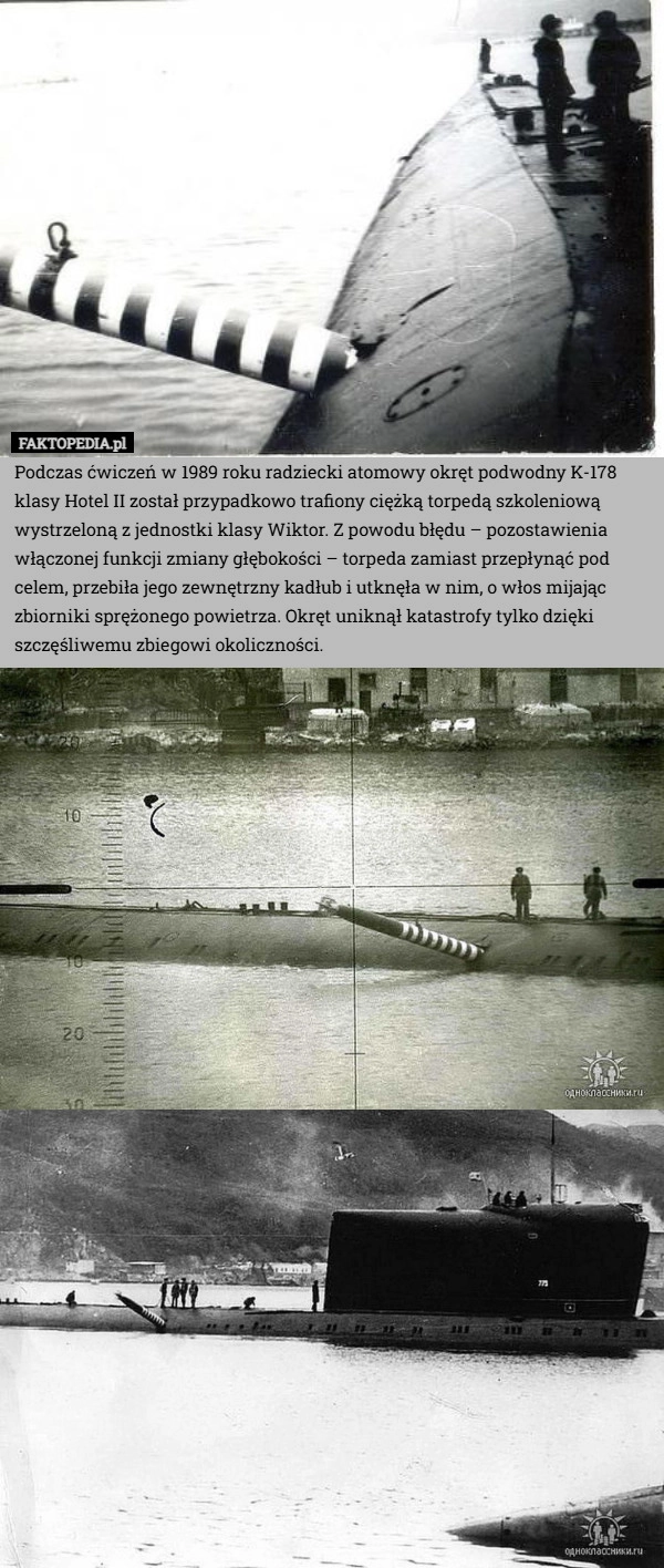 
    Podczas ćwiczeń w 1989 roku radziecki atomowy okręt podwodny K-178 klasy