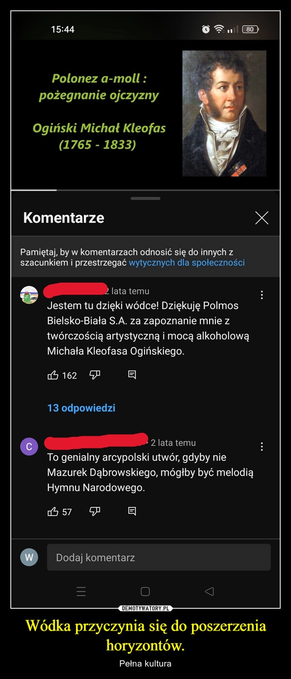 
    Wódka przyczynia się do poszerzenia horyzontów.