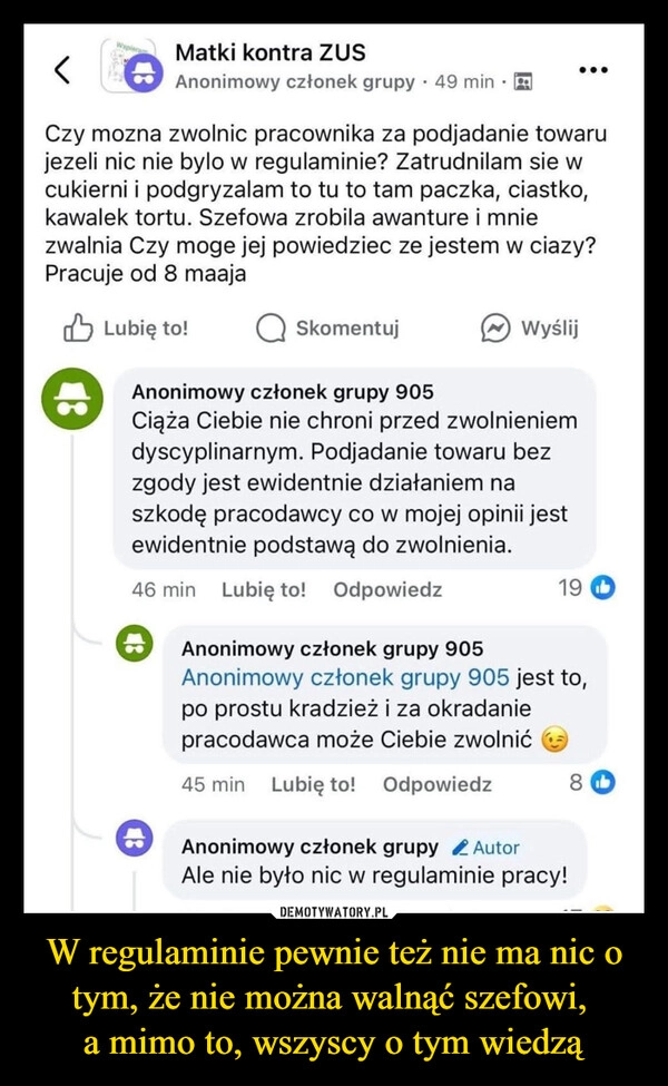
    W regulaminie pewnie też nie ma nic o tym, że nie można walnąć szefowi, 
a mimo to, wszyscy o tym wiedzą
