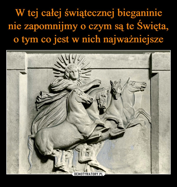 
    W tej całej świątecznej bieganinie nie zapomnijmy o czym są te Święta, o tym co jest w nich najważniejsze