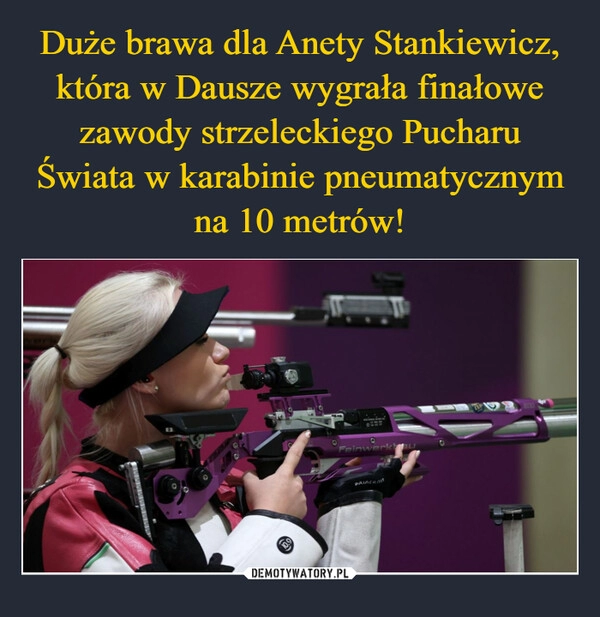 
    Duże brawa dla Anety Stankiewicz, która w Dausze wygrała finałowe zawody strzeleckiego Pucharu Świata w karabinie pneumatycznym na 10 metrów!