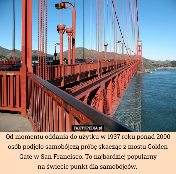 
    Od momentu oddania do użytku w 1937 roku ponad 2000 osób podjęło samobójczą