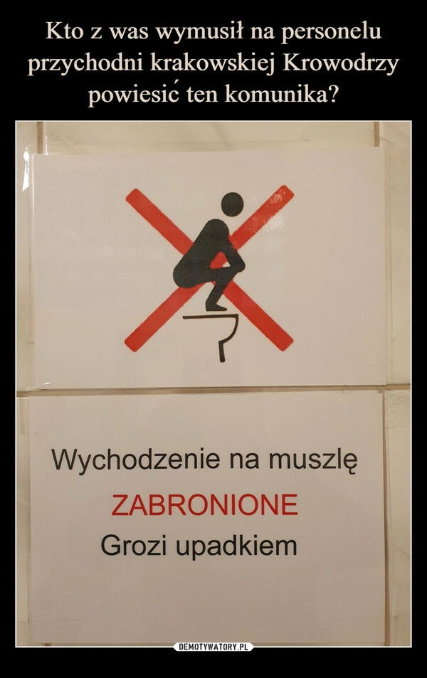 
    Kto z was wymusił na personelu przychodni krakowskiej Krowodrzy powiesić ten komunika?