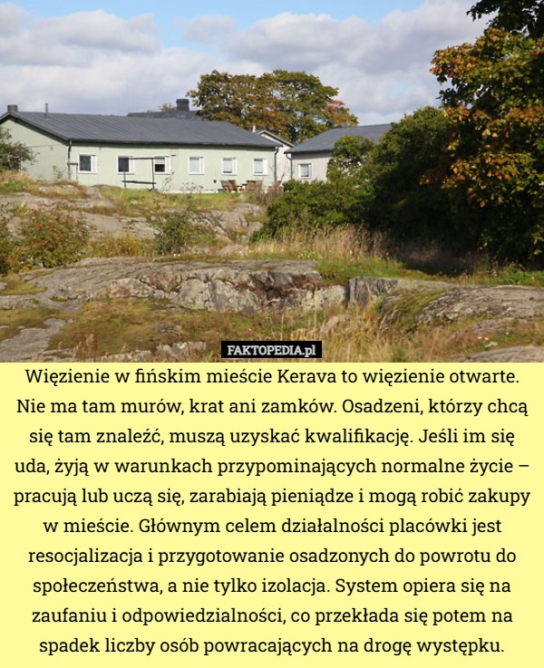 
    Więzienie w fińskim mieście Kerava to więzienie otwarte. Nie ma tam murów,