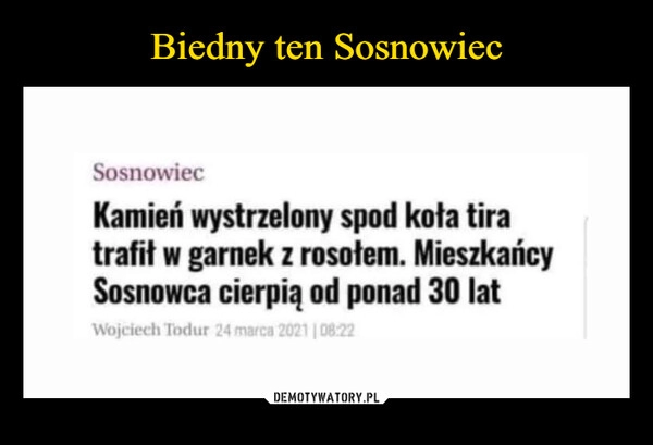 
    Biedny ten Sosnowiec