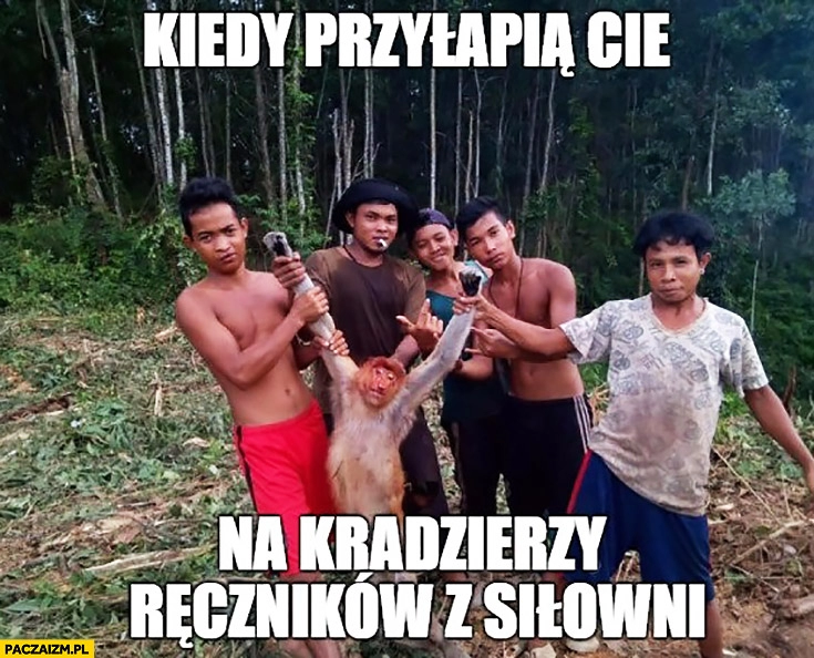 
    Kiedy przyłapią Cię na kradzieży ręczników z siłowni typowy Polak nosacz