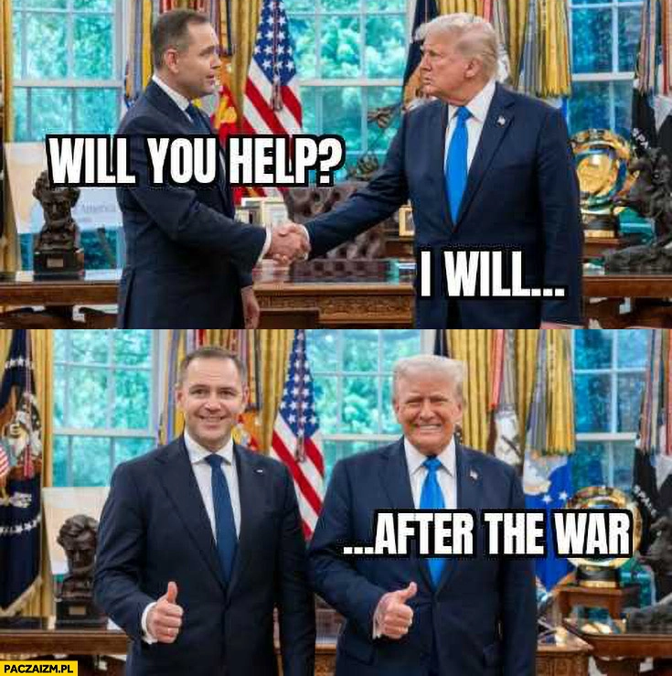 
    Nawrocki do Trumpa: pomożesz? Pomogę, ale po wojnie