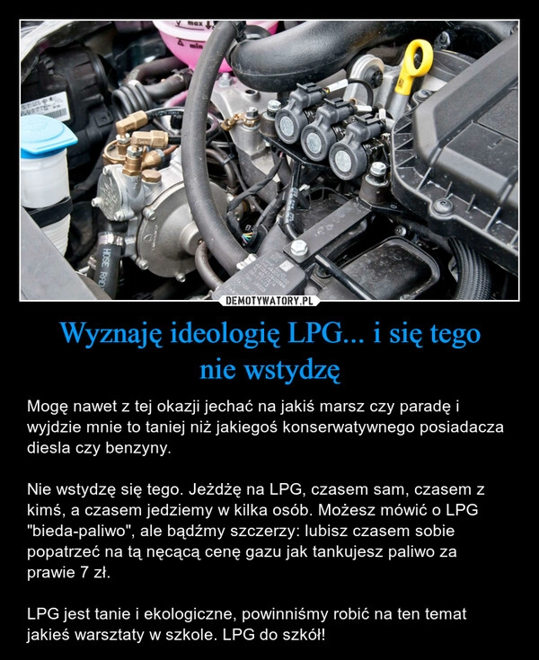 
    Wyznaję ideologię LPG... i się tego
nie wstydzę