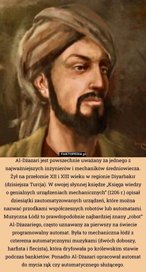 Al-Dżazari jest powszechnie uważany za jednego z najważniejszych inżynierów